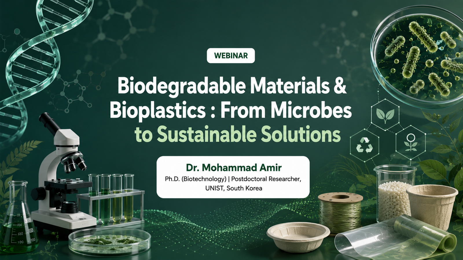 Biodegradable Materials & Bioplastics : From Microbes to Sustainable Solutions